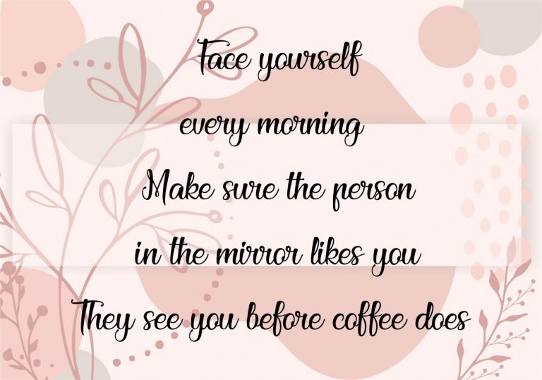 Face yourself every morning