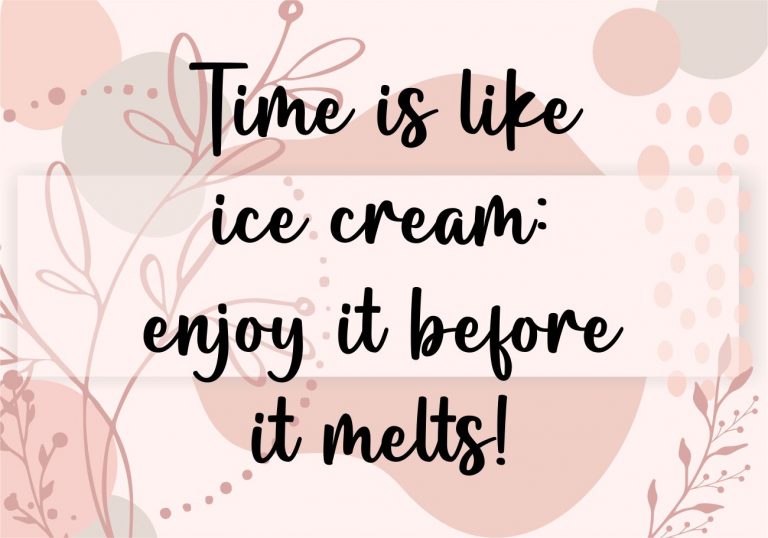 Time’s like ice cream